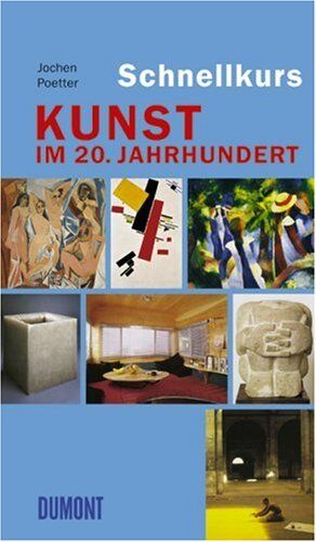 Jochen Poetter - DuMont Schnellkurs Kunst im 20. Jahrhundert. - Preis vom 11.10.2026 03:10:56 h