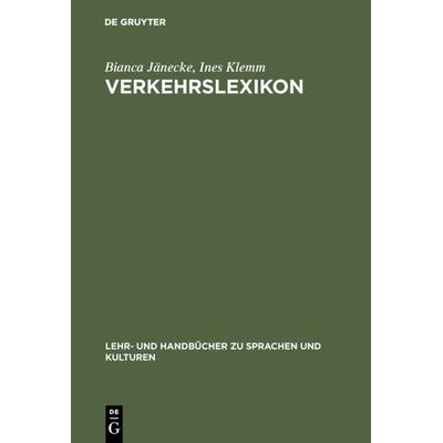 Verkehrslexikon, Gebundene Ausgabe von Bianca Jänecke,Ines Klemm, De Gruyter Oldenbourg, 978-3-486-24768-8