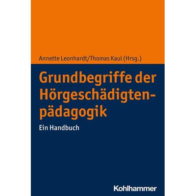 Grundbegriffe der Hörgeschädigtenpädagogik, Gebundene Ausgabe von , Kohlhammer, 978-3-17-037234-4