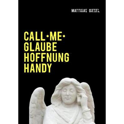 Call me, Taschenbuch von Matthias Giesel, BoD – Books on Demand, 978-3-7322-5524-5