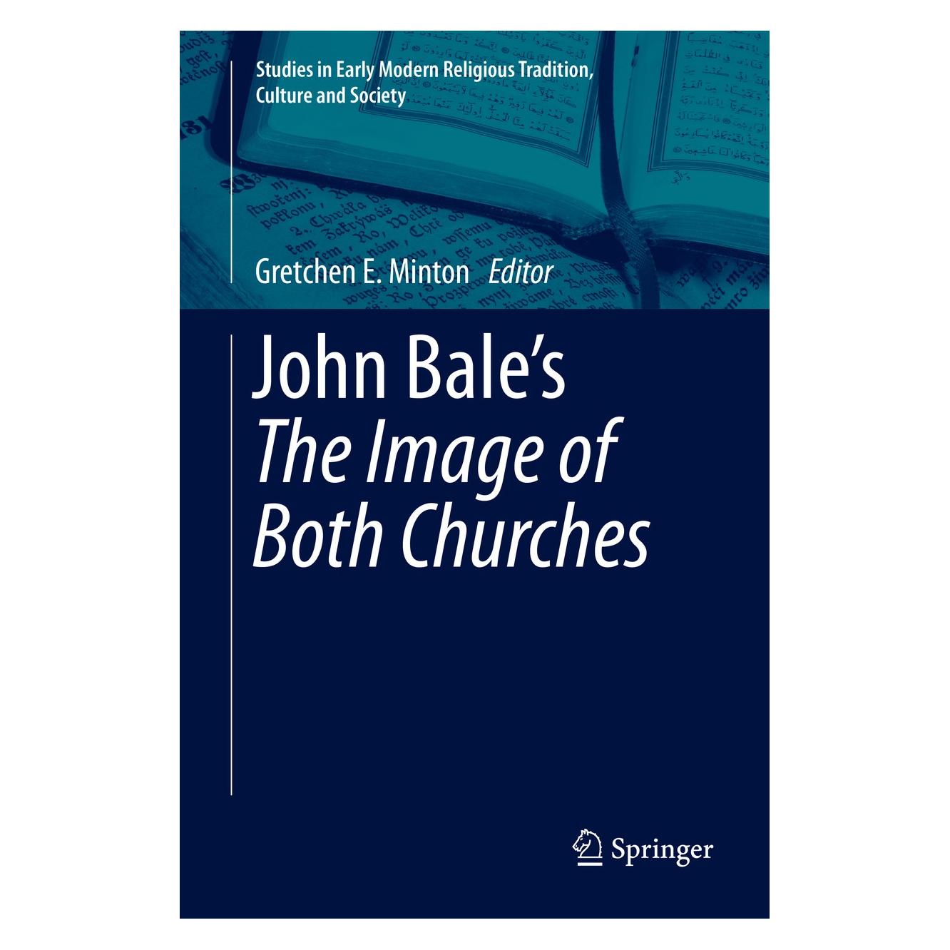 Springer John Bale's 'The Image of Both Churches' (Englisch, Hardcover, Gretchen E. Minton) (9789400772953)