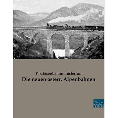 Die neuen österr. Alpenbahnen, Taschenbuch von , Fachbuchverlag Dresden, 978-3-95692-995-3
