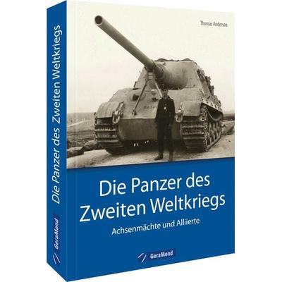 Die Panzer des Zweiten Weltkriegs, Gebundene Ausgabe von Thomas Anderson, Geramond, 978-3-96453-647-1
