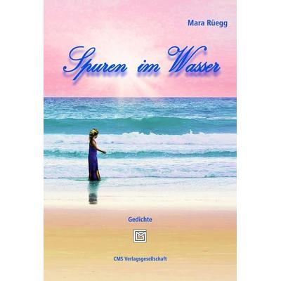 Spuren im Wasser, Taschenbuch von Mara Rüegg, CMS Verlagsgesellschaft, 978-3-03827-037-9