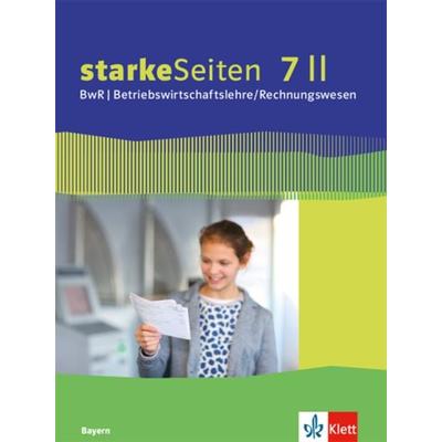 starkeSeiten BwR - Betriebswirtschaftslehre/Rechnungswesen 7 II. Ausgabe Bayern Realschule, Gebundene Ausgabe von , Klett Schulbuchverlag,