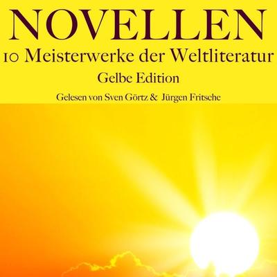 Novellen: Zehn Meisterwerke der Weltliteratur - Conrad Ferdinand Meyer,Franz Kafka,Anton Pawlowitsch Tschechow,Gottfried Keller,Honore de Balzac,