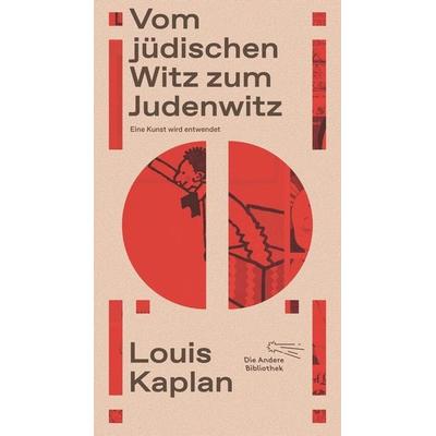 Vom jüdischen Witz zum Judenwitz, Gebundene Ausgabe von Louis Kaplan, AB - Die Andere Bibliothek, 978-3-8477-0439-3