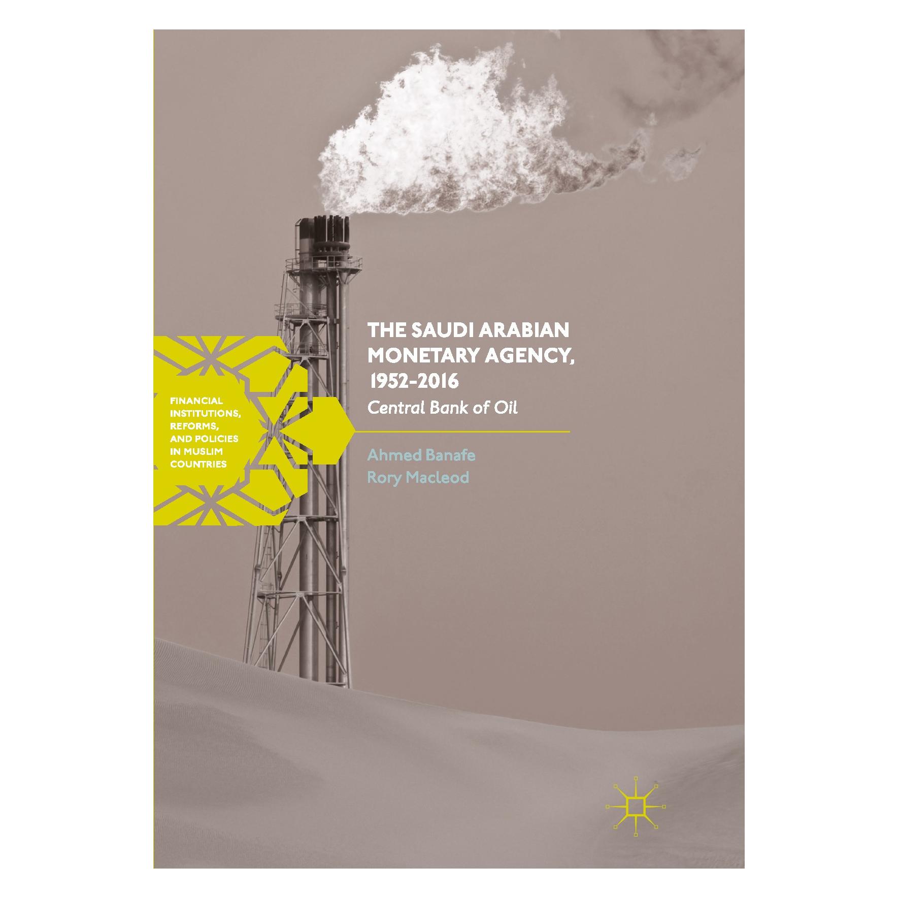Springer The Saudi Arabian Monetary Agency, 1952-2016 (Englisch, Hardcover, Ahmed Banafe, Rory Macleod) (9783319552170)