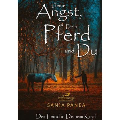 Deine Angst, Dein Pferd & Du, Gebundene Ausgabe von Sanja Panea, Tredition, 978-3-384-18693-5