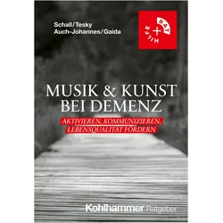 Musik & Kunst bei Demenz, Ratgeber von Valentina A. Tesky, Arthur Schall, Inga Auch-Johannes, Claudia Gaida