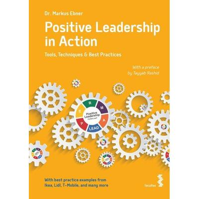 Positive Leadership in Action, Taschenbuch von Markus Ebner, Facultas, 978-3-7089-2027-6