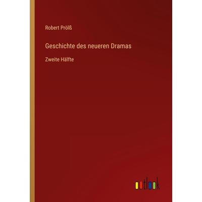 Geschichte des neueren Dramas, Taschenbuch von Robert Prölss, Outlook, 978-3-368-66049-9