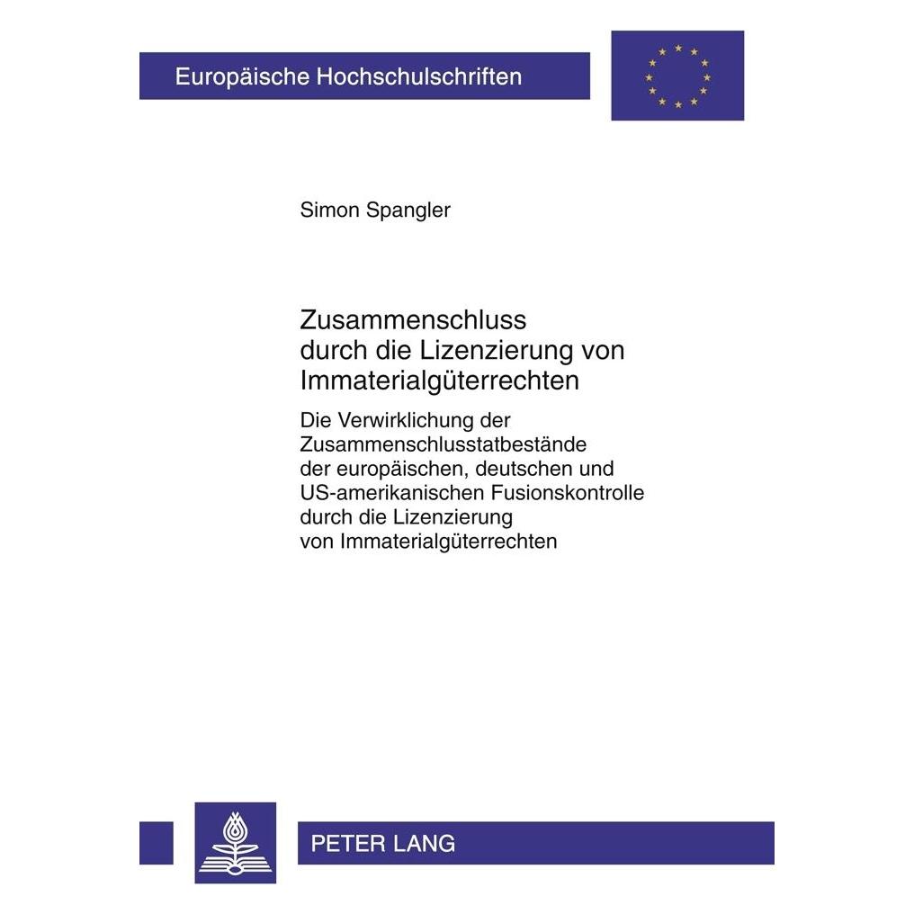 Peter Lang Zusammenschluss durch die Lizenzierung von Immaterialgüterrechten (Deutsch, Softcover, Simon Spangler) (56028802)