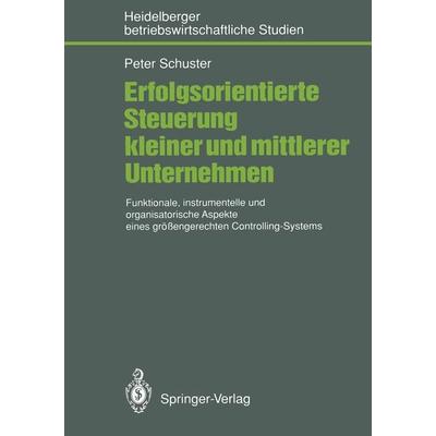 Erfolgsorientierte Steuerung kleiner und mittlerer Unternehmen, Taschenbuch von Peter Schuster, Springer Berlin, 978-3-540-53715-1