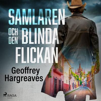 Samlaren och den blinda flickan - Geoffrey Hargreaves, Audio, 9788726696141