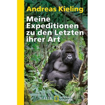 Meine Expeditionen zu den Letzten ihrer Art, Taschenbuch von Andreas Kieling, Piper