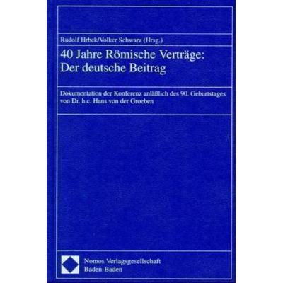 40 Jahre Römische Verträge: Der deutsche Beitrag, Gebundene Ausgabe von , Nomos, 978-3-7890-5435-8