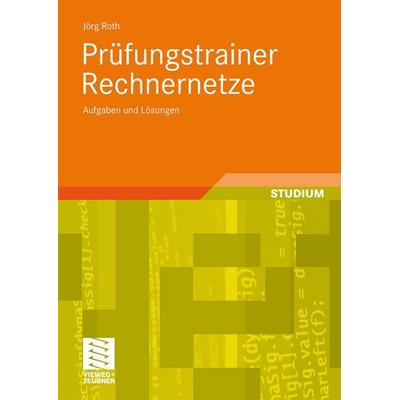 Prüfungstrainer Rechnernetze, Taschenbuch von Jörg Roth, Vieweg & Teubner