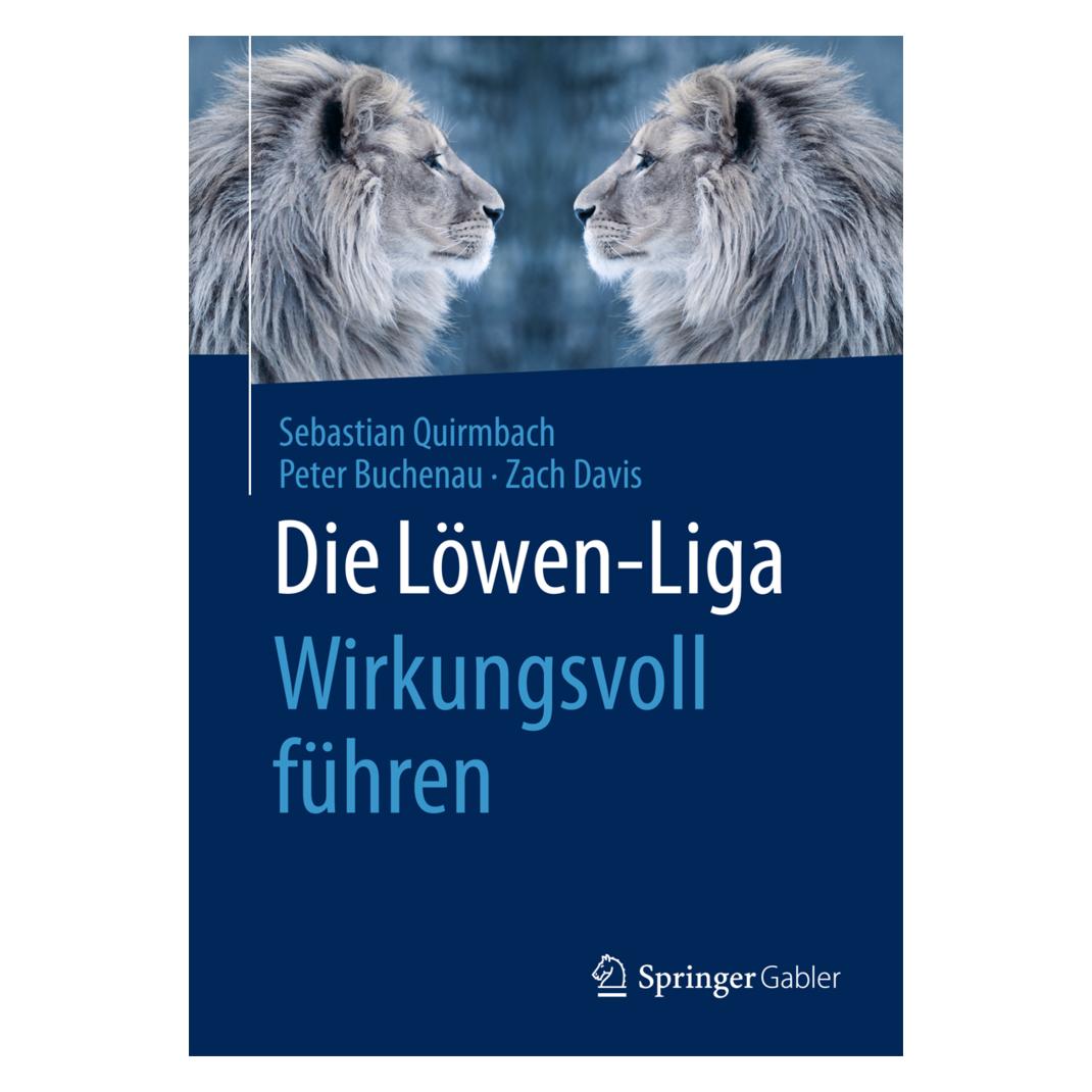 Springer Die Löwen-Liga - Wirkungsvoll führen (Deutsch, Peter Buchenau, Sebastian Quirmbach, Zach Davis, 2015) (55561719)