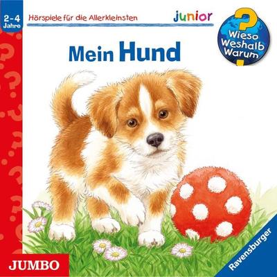 Mein Hund [Wieso? Weshalb? Warum? JUNIOR Folge 41] - Ursula Weller, Audio, 4057664029881