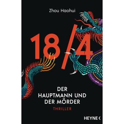 18/4 - Der Hauptmann und der Mörder, Taschenbuch von Zhou Haohui, Heyne