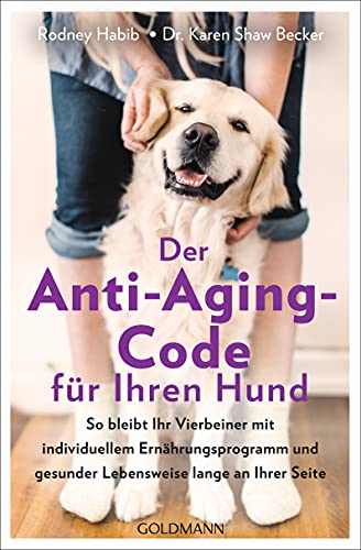 Rodney Habib - Der Anti-Aging-Code für Ihren Hund: So bleibt Ihr Vierbeiner mit individuellem Ernährungsprogramm und gesunder Lebensweise lange an Ihrer Seite - Preis vom 15.10.2026 23:06:25 h