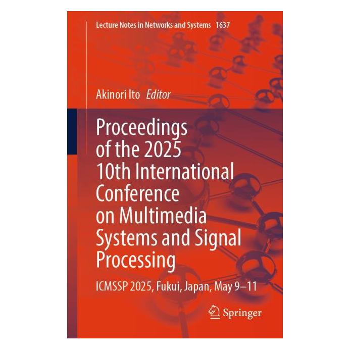 Springer Proceedings of the 2025 10th International Conference on Multimedia Systems and Signal Pr (Englisch, Softcover, Akinori Ito) (61029364)