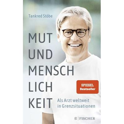 Mut und Menschlichkeit, Taschenbuch von Tankred Stöbe, Fischer Taschenbuch Verlag