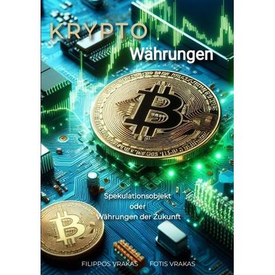 Kryptowährungen, Taschenbuch von Filippos Vrakas,Fotis Vrakas, Tredition, 978-3-384-27556-1