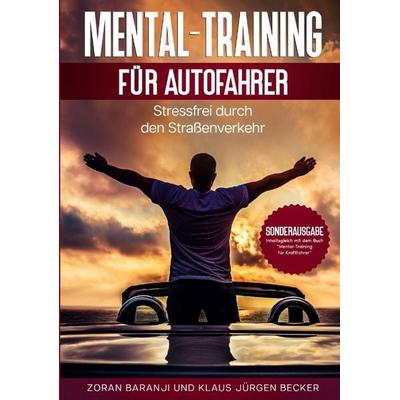 Mental - Training für Autofahrer, Taschenbuch von Zoran Baranji,Klaus Jürgen Becker, Tredition, 978-3-347-74417-2