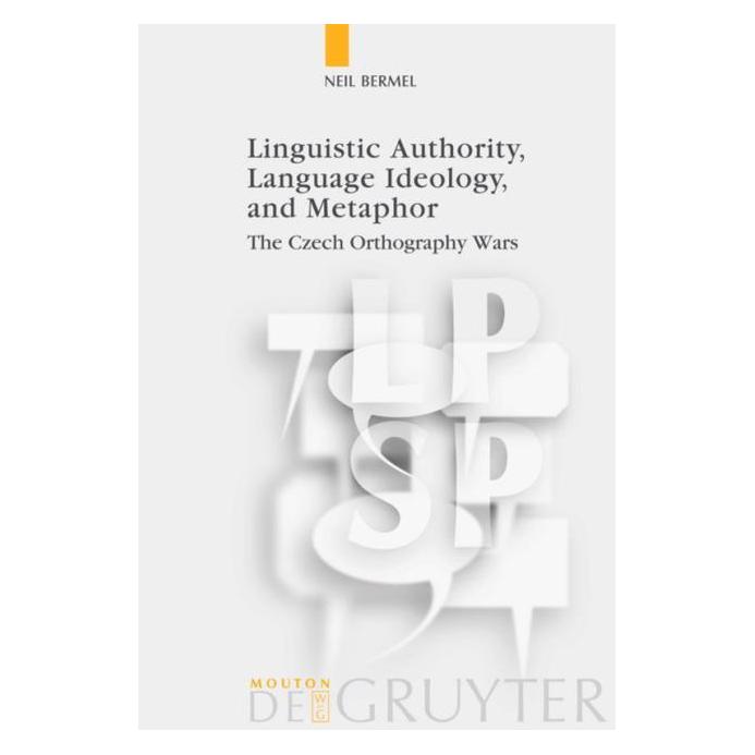 De Gruyter Linguistic Authority, Language Ideology, and Metaphor (Englisch, Neil Bermel) (55189180)