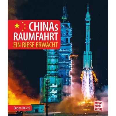 Chinas Raumfahrt, Gebundene Ausgabe von Eugen Reichl, Motorbuch Verlag, 978-3-613-04536-1