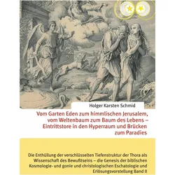 Vom Garten Eden zum himmlischen Jerusalem, vom Weltenbaum zum Baum des Lebens - Eintrittstore i, Fachbücher von Holger Karsten Schmid