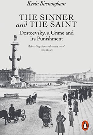 Kevin Birmingham - The Sinner and the Saint: Dostoevsky, a Crime and Its Punishment - Preis vom 12.10.2026 11:37:12 h