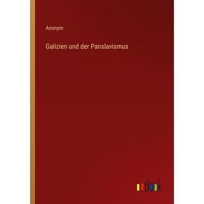 Galizien und der Panslavismus, Taschenbuch von Anonym, Outlook, 978-3-368-42086-4