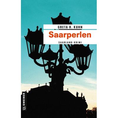 Saarperlen, Taschenbuch von Greta R. Kuhn, Gmeiner-Verlag