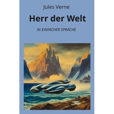 Herr der Welt: In Einfacher Sprache, Taschenbuch von Jules Verne, Tolino media, 978-3-7592-3236-6