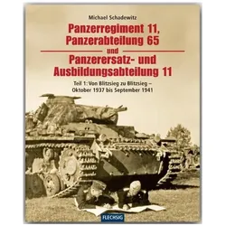 Panzerregiment 11, Panzerabteilung 65 und Panzerersatz- und Ausbildungsabteilung 11. Teil 01, Sachbücher von Michael Schadewitz