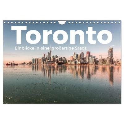 Toronto - Einblicke in eine großartige Stadt. (Wandkalender 2027 DIN A4 quer), CALVENDO Monatskalender