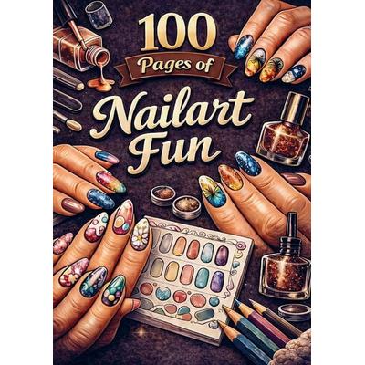 100 Pages of Nailart fun, Taschenbuch von MRDS Coloring Books, Bookmundo, 978-94-038-5116-7