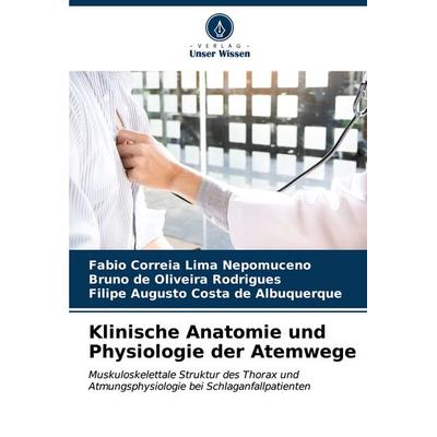 Klinische Anatomie und Physiologie der Atemwege, Taschenbuch von Fabio Correia Lima Nepomuceno,Bruno de Oliveira Rodrigues,Filipe Augusto Costa de