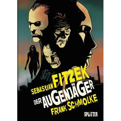 Der Augenjäger (Graphic Novel), Gebundene Ausgabe von Sebastian Fitzek, Splitter-Verlag, 978-3-96792-144-1
