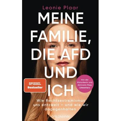 Meine Familie, die AfD und ich, Taschenbuch von Leonie Plaar, Goldmann, 978-3-442-32003-5