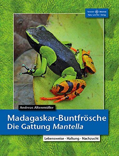 Andreas Altenmüller - Madagaskar-Buntfrösche: Die Gattung Mantella (Terrarien-Bibliothek) - Preis vom 09.10.2026 07:28:09 h