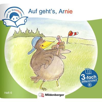 Zeit für Geschichten – 3-fach differenziert, Heft 6: Auf geht`s, Arnie – Schwierigkeitsstufe B, Geheftet von Bettina Erdmann, Mildenberger Verlag