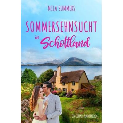 Sommersehnsucht in Schottland, Taschenbuch von Mila Summers, Tolino media, 978-3-695-62223-8