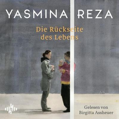 Die Rückseite des Lebens - Yasmina Reza, Audio, 9783844942002