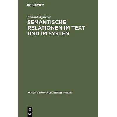 Semantische Relationen im Text und im System, Gebundene Ausgabe von Erhard Agricola, De Gruyter Oldenbourg, 978-90-279-1977-9