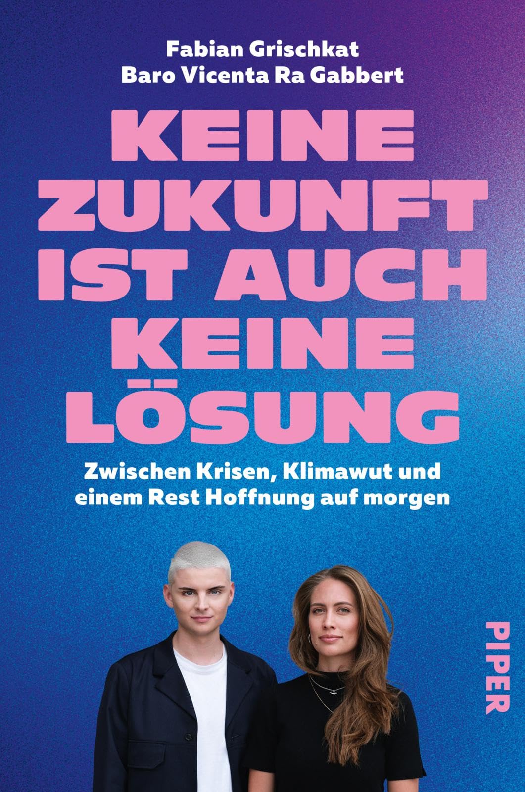 Gabbert, Baro Vicenta Ra - Keine Zukunft ist auch keine Lösung: Zwischen Krisen, Klimawut und einem Rest Hoffnung auf morgen - Preis vom 10.10.2026 11:48:34 h