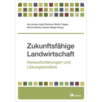 Zukunftsfähige Landwirtschaft, Taschenbuch von , Oekom verlag, 978-3-96238-090-8